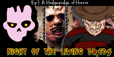 Ep.7: A Hodgepodge of Horror