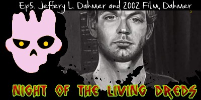 Ep.5: Jeffrey Lionel Dahmer & The 2002 Film Dahmer