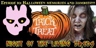 Ep.10: Halloween Memories & ZOMBIES!!!